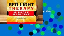 [MOST WISHED]  Red Light Therapy: Miracle Medicine