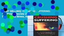 [BEST SELLING]  CRUSHING SUFFERING: 12 Ultimate Secrets of DEFEATING Stress, Anxiety, Agony,