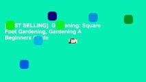 [BEST SELLING]  Gardening: Square Foot Gardening, Gardening A Beginners Guide