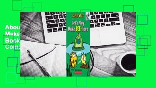 About For Books  Let's Play Make Bee-lieve: An Acorn Book (Bumble and Bee #2) Complete
