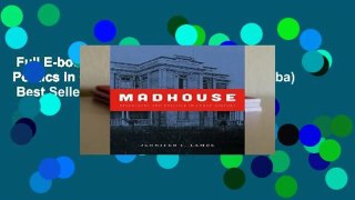 Full E-book  Madhouse: Psychiatry and Politics in Cuban History (Envisioning Cuba)  Best Sellers