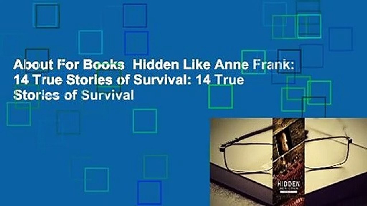 About For Books  Hidden Like Anne Frank: 14 True Stories of Survival: 14 True Stories of Survival