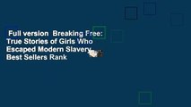 Full version  Breaking Free: True Stories of Girls Who Escaped Modern Slavery  Best Sellers Rank