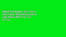 About For Books  Girl, Wash Your Face: Stop Believing the Lies About Who You Are so You Can Become
