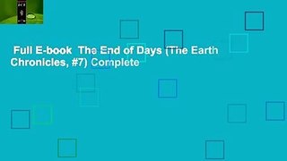 Full E-book  The End of Days (The Earth Chronicles, #7) Complete