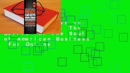 [Read] Car Guys vs. Bean Counters: The Battle for the Soul of American Business  For Online