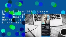 [Read] Seo 2018 Learn Search Engine Optimization with Smart Internet Marketing Strateg: Learn Seo