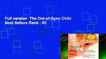 Full version  The Out-of-Sync Child  Best Sellers Rank : #5