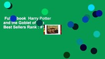 Full E-book  Harry Potter and the Goblet of Fire  Best Sellers Rank : #1