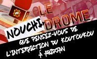 Nouchidrome : que pensez-vous de l'interdiction du koutoukou à Abidjan ?