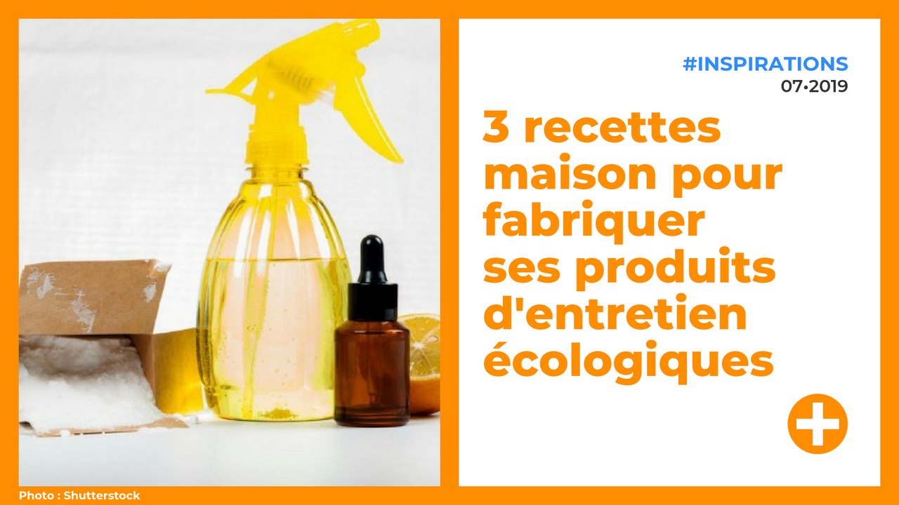 3 recettes maison pour fabriquer ses produits d'entretien écologiques