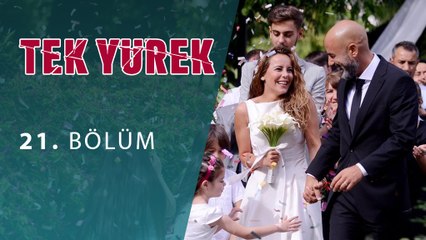 Tek Yürek 21. Bölüm