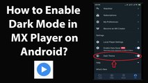 How to Enable Dark Mode in MX Player on Android?
