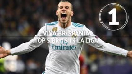 Viva Britspania - Top 5 Brits in La Liga