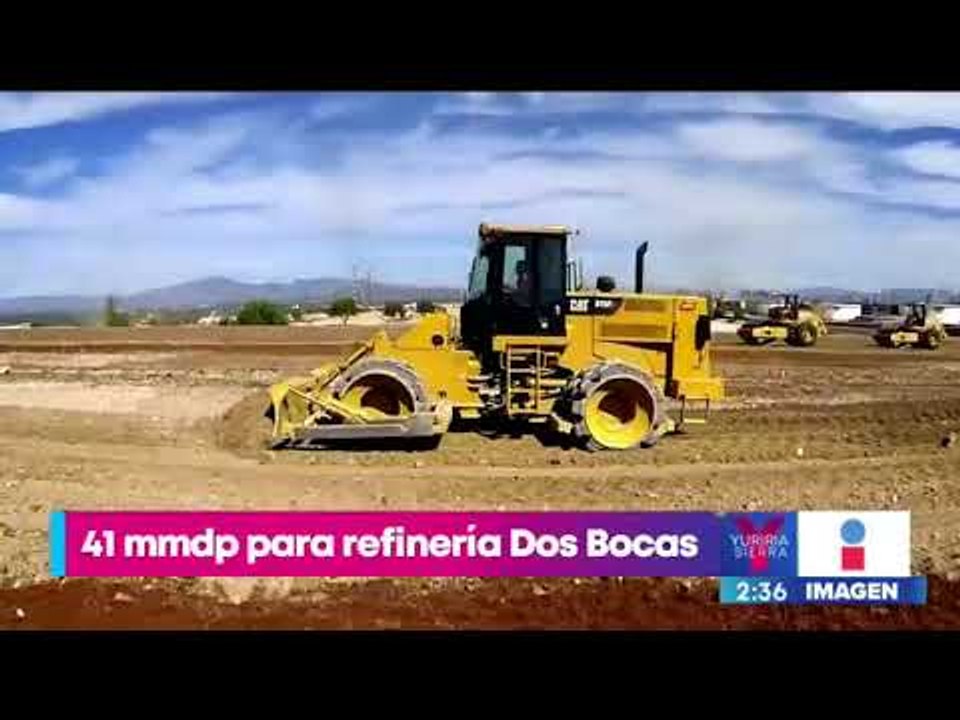Gobierno federal invertirá 41 mil mdp para refinería de Dos Bocas | Noticias con Yuriria Sierra