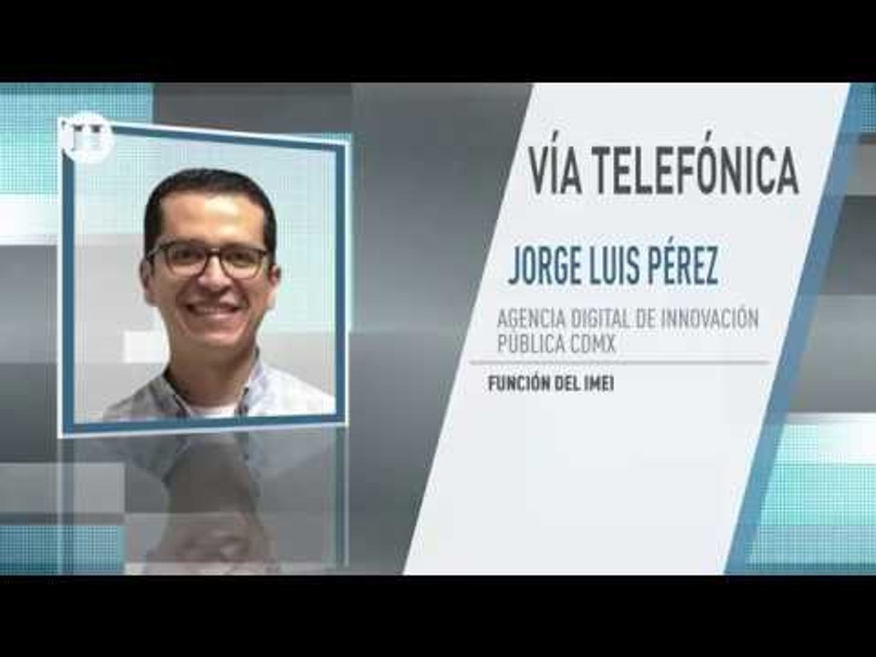 ¿Te robaron el celular?, el analista tecnológico Jorge Luis Pérez te dice qué hacer