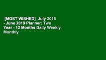 [MOST WISHED]  July 2018 - June 2019 Planner: Two Year - 12 Months Daily Weekly Monthly Calendar