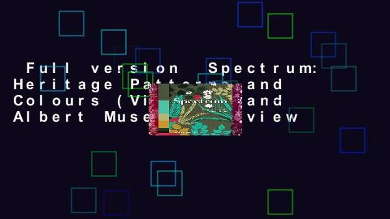 Full version  Spectrum: Heritage Patterns and Colours (Victoria and Albert Museum)  Review