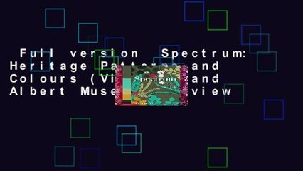 Full version  Spectrum: Heritage Patterns and Colours (Victoria and Albert Museum)  Review