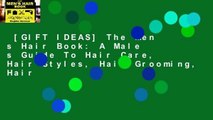 [GIFT IDEAS] The Men s Hair Book: A Male s Guide To Hair Care, Hair Styles, Hair Grooming, Hair