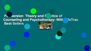 Full version  Theory and Practice of Counseling and Psychotherapy: With InfoTrac  Best Sellers