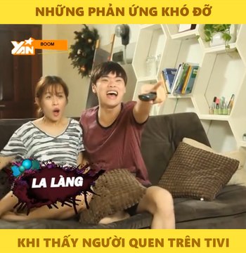 Những phản ứng khó đỡ khi thấy người quen trên TiVi - YAN News
