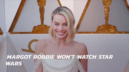 Why Margot Robbie Will Not Watch Star Wars