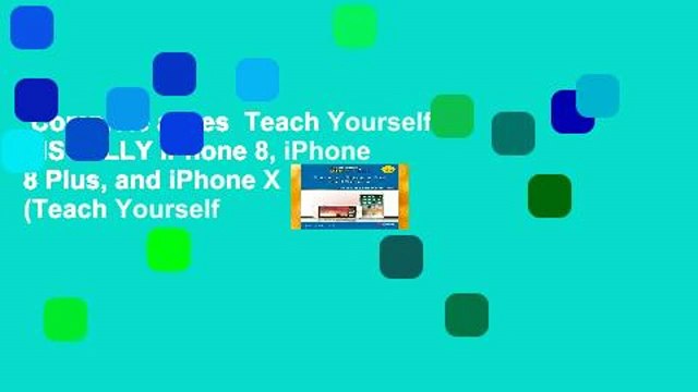 Complete acces Teach Yourself VISUALLY iPhone 8, iPhone 8 Plus, and iPhone X (Teach Yourself