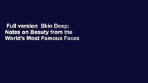 Full version  Skin Deep: Notes on Beauty from the World's Most Famous Faces  Review