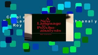 Complete acces  A New Langauage for Psychoanalysis by Roy Schafer