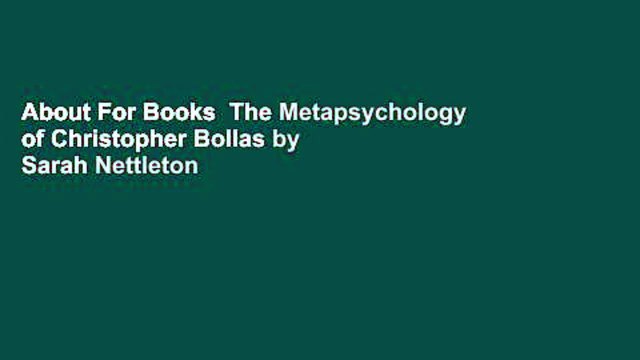 About For Books  The Metapsychology of Christopher Bollas by Sarah Nettleton