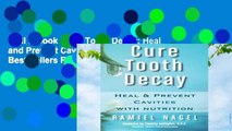 Full E-book  Cure Tooth Decay: Heal and Prevent Cavities With Nutrition  Best Sellers Rank : #3