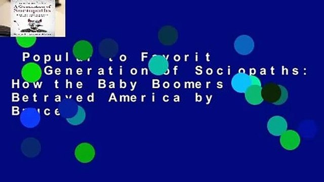 Popular to Favorit A Generation of Sociopaths: How the Baby Boomers Betrayed America by Bruce