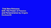 Trial New Releases  Grit: The Power of Passion and Perseverance by Angela Duckworth