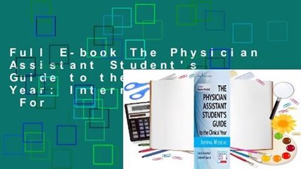 Full E-book The Physician Assistant Student's Guide to the Clinical Year: Internal Medicine  For