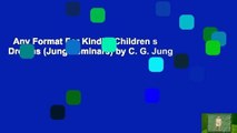 Any Format For Kindle  Children s Dreams (Jung Seminars) by C. G. Jung