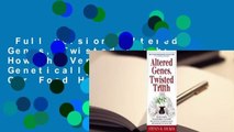 Full version  Altered Genes, Twisted Truth: How the Venture to Genetically Engineer Our Food Has