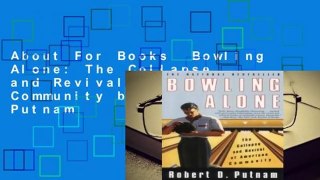 About For Books  Bowling Alone: The Collapse and Revival of American Community by Robert Putnam
