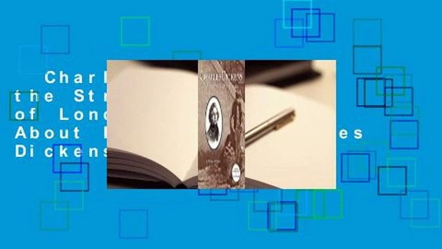 Charles Dickens and the Street Children of London For Kindle About For Books Charles Dickens