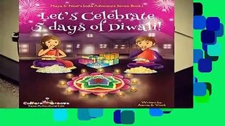 Lire en ligne  Let s Celebrate 5 Days of Diwali! (Maya   Neel s India Adventure Series, Book 1):