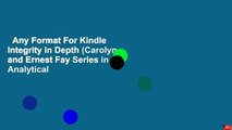 Any Format For Kindle  Integrity in Depth (Carolyn and Ernest Fay Series in Analytical