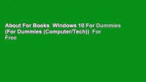About For Books  Windows 10 For Dummies (For Dummies (Computer/Tech))  For Free