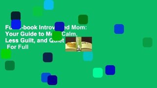 Full E-book Introverted Mom: Your Guide to More Calm, Less Guilt, and Quiet Joy  For Full