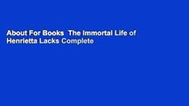 About For Books  The Immortal Life of Henrietta Lacks Complete