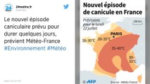 Le nouvel épisode caniculaire prévu pour durer quelques jours, prévient Météo-France