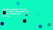 [Read] Integrated Chinese, Level 1 Part 1 Workbook, 3rd Edition (Traditional)  For Free