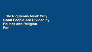 The Righteous Mind: Why Good People Are Divided by Politics and Religion  For Kindle