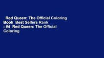 Red Queen: The Official Coloring Book  Best Sellers Rank : #4  Red Queen: The Official Coloring