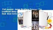 Full version  Jonas Brothers Forever: The Unofficial Story of Kevin, Joe & Nick  Best Sellers