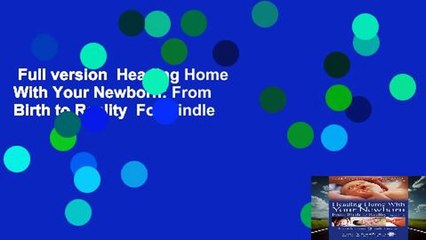 Full version  Heading Home With Your Newborn: From Birth to Reality  For Kindle